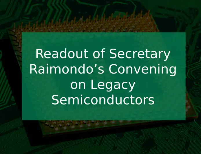 Readout of Secretary Raimondo’s Convening on Legacy Semiconductors