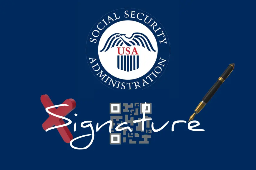 Social Security Administration Digitizes or Removes Signature Requirements for Many Forms